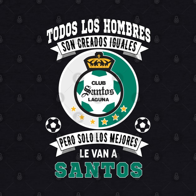 Playera Santos Laguna Los Mejores le van a Santos Laguna Futbol Mexicano by soccer t-shirts